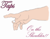 Taps on the Shoulder